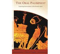 Christos Tsagalis The Oral Palimpsest (Tascabile) Hellenic Studies Series