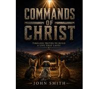 Christ's Commands: The Commands of Christ