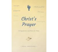 Christ's Prayer: Its significance and power for today