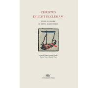 Christus dilexit ecclesiam. Studi in onore di mons. Mario Farci - Zanda Di...