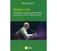 «Christus vivit». Esortazione apostolica postsinodale ai giovani e a tutto il popolo di Dio