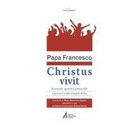 «Christus vivit». Esortazione apostolica postsinodale ai giovani e a tutto il popolo di Dio. Con Commento e Laboratorio