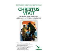 «Christus vivit». Esortazione apostolica postsinodale ai giovani e a tutto il popolo di Dio. Con Invito e Guida alla lettura