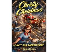 Christy Christmas: Saves The North Pole