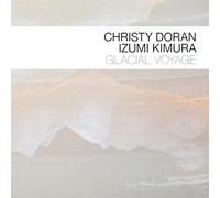 Christy Doran; Izumi Kimura - Glacial Voyage
