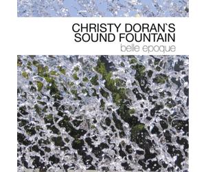 Christy Doran's Sound Fountain Belle Epoque (CD) Album