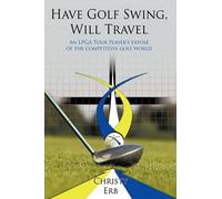Christy Erb Have Golf Swing, Will Travel (Tascabile)