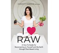 Christy Harden I ♥ Raw (Copertina rigida)