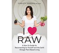 Christy Harden I ♥ Raw (Tascabile)