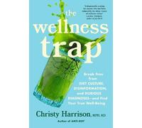Christy Harrison The Wellness Trap (Tascabile)