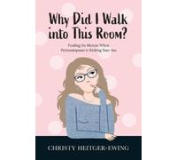 Christy Heitger-Ewing Why Did I Walk into This Room? (Tascabile)
