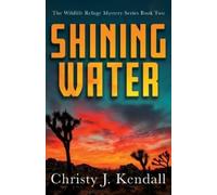 Christy J Kendall Shining Water (Tascabile) Wildlife Refuge Mystery