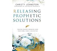 Christy Johnston Releasing Prophetic Solutions (Copertina rigida)