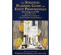 Christy Lamagna The Strategic Planning Guide for Event Professionals (Tascabile)