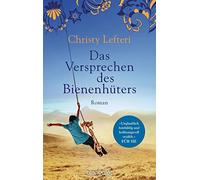 Christy Lefteri Bettina Spangl Das Versprechen des Bienenhüters: Rom (Tascabile)
