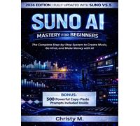 Christy M Suno AI Mastery for Beginners (Tascabile)