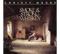 Christy Moore - Smoke & Strong Whiskey
