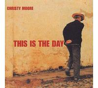 Christy Moore This Is the Day Album