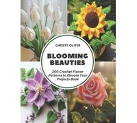 Christy Oliver Blooming Beauties (Tascabile)