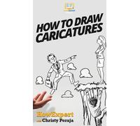 Christy Peraja Howexpert How To Draw Caricatures (Copertina rigida)
