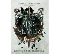 Christy R Harrill The King Slayer (Copertina rigida) Blood Vier Book 2