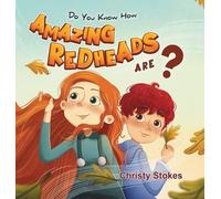 Christy Stokes Do you know how AMAZING REDHEADS are? (Copertina rigida)