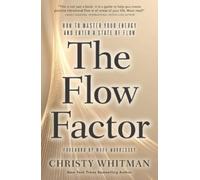 Christy Whitman The Flow Factor: How to Master (Tascabile) (PRESALE 27/01/2026)