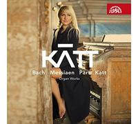 Chrobokova, Katerina - Katt: Organ Works By Bach Messiaen Part Katt