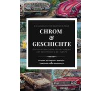 Chrom & Geschichte - Ein Logbuch für Oldtimer-Fans und Autoliiebhaber: Dokumentiere deine Entdeckungen klassischer Automobile auf der Straße & bei ... dein individuelles Oltimerbuch, A5 Format
