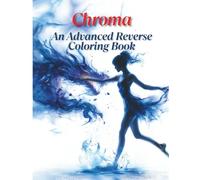 Chroma: An Advanced Reverse Coloring Book