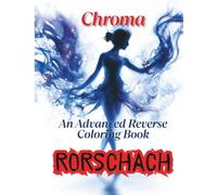 Chroma - Rorschach: An Advanced Reverse Coloring Book