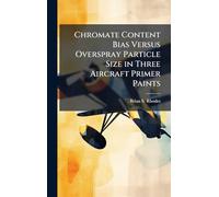 Chromate Content Bias Versus Overspray Particle Size in Three Aircraft Primer Paints