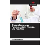 Chromatography: Fundamentals, Methods and Practice