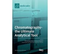 Chromatography-the Ultimate Analytical Tool (Copertina rigida)