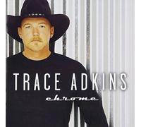 Chrome by Trace Adkins (2001-10-09)