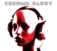 Chrome Daddy - Chrome Daddy