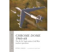 Peter E. Davies – Chrome Dome 1960-68 – Air Campaign – Tascabile