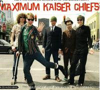 Chrome Dreams - Maximum Kaiser Chiefs: the Unau