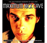 Chrome Dreams - Maximum Nick Cave: the Unauthor