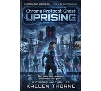 Chrome Protocol: Ghost Uprising: 2
