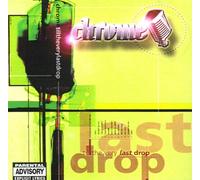 Chrome - Til The Very Last Drop