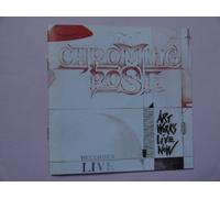 Chroming Rose - Art works live now-Live (1991/92/94)