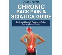 CHRONIC BACK PAIN & SCIATICA GUIDE: Proven, Home Methods for Nerve Relief, Flexibility, and Postural Strength