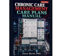 Chronic Care Management Care Plans Manual: Care-Plan Structure, Monthly Touchpoints, Chronic-Condition Goals, Time Records, Consent Details, and CCM Documentation Across Care-Team Communication