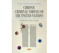 Chronic Criminal Viruses of the United Nations (Human Rights: Contemporary Issues and Perspectives Series)