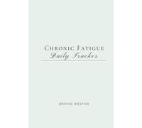Chronic Fatigue Daily Tracker: A 30-Day Journal for Managing Energy, Finding Rhythm, and Living Well