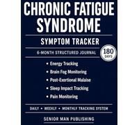 Chronic Fatigue Syndrome (ME/CFS) 6-Month Journal: Structured Daily Tracking for Energy, Post-Exertional Malaise (PEM), Brain Fog, Sleep Quality, and Pain - Includes Weekly and Monthly Reviews