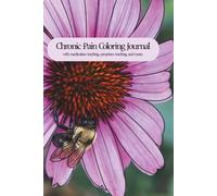 Chronic Illness Coloring Book: With tracking pages for pain, medication, symptoms, and more.