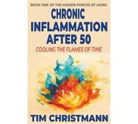 Chronic Inflammation After 50: Cooling the Flames of Time