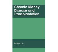 Chronic Kidney Disease and Transplantation (Copertina rigida)